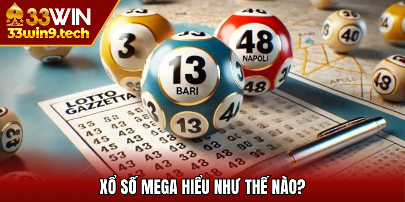Xổ số Mega hiểu như thế nào?